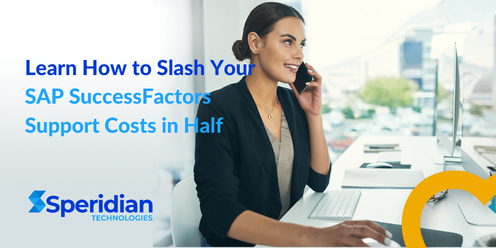 How to Cut Your SAP SuccessFactors Support Costs by More than Half